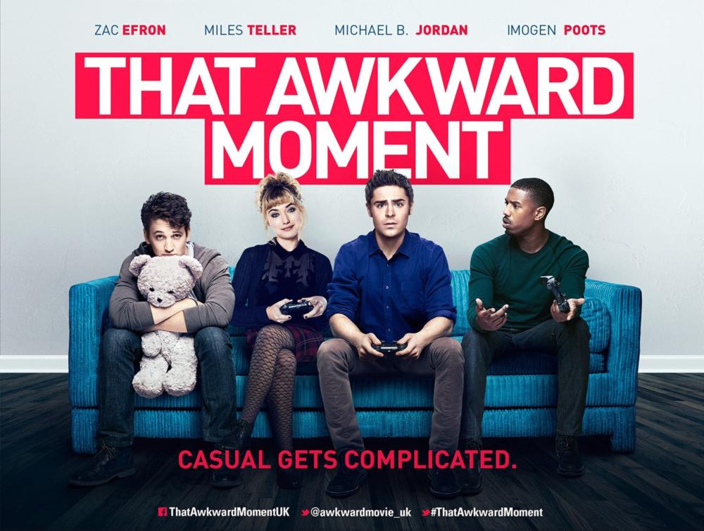 THAT AWKWARD MOMENT, British poster art, from left: Miles Teller, Imogen Poots, Zac Efron, Michael B. Jordan, 2014. ©FOcus Features
